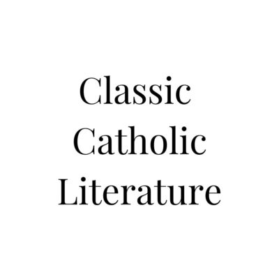 Classic Catholic Literature